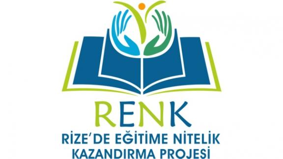 RENK (Rizede Eğitime Nitelik Kazandırma) PROJESİ...
