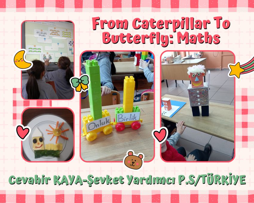 FROM CATERPILLAR TO BUTTERFLY: MATHS PROJEMİZ SONA ERDİ
