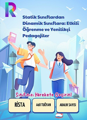 Statik Sınıflardan Dinamik Sınıflara: Etkili Öğrenme ve Yenilikçi Pedagojiler